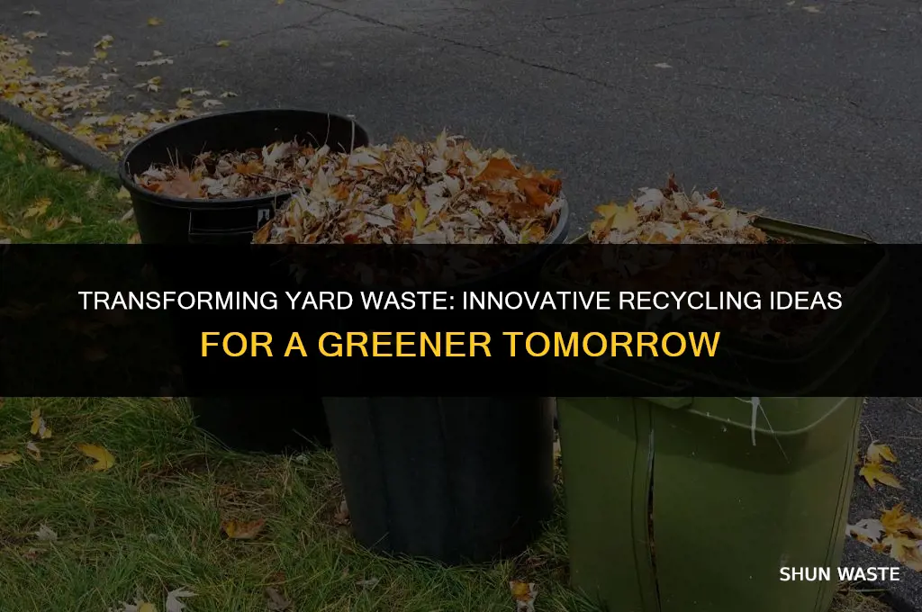 what can yard waste be recycled into