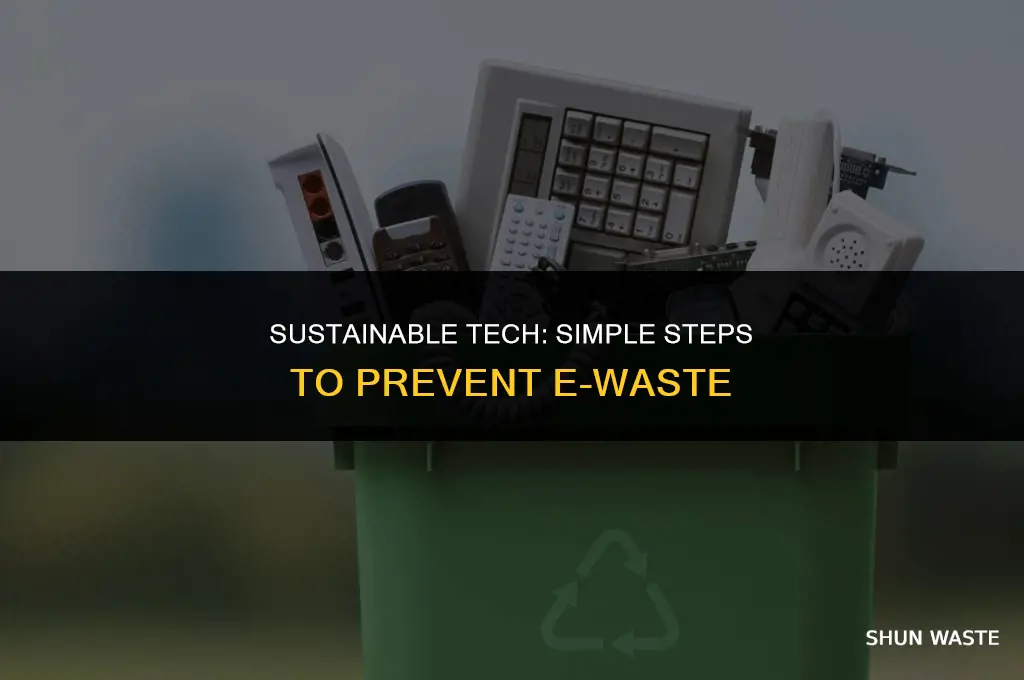 what can you do to prevent e waste