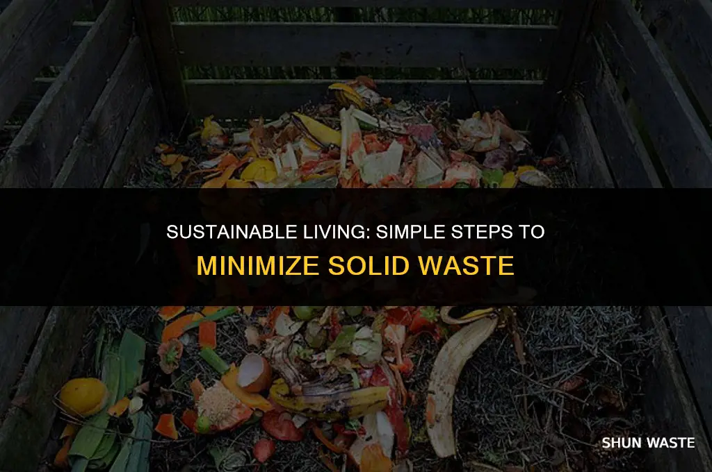 what can you do to reduce solid waste
