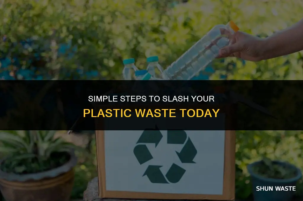what can you do to reduce your plastic waste