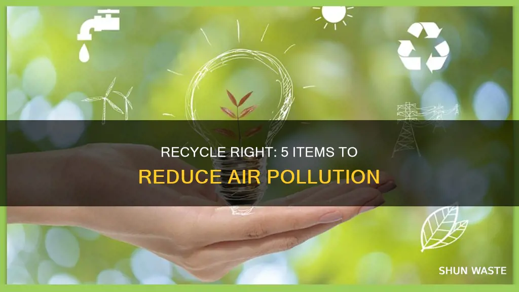 what can you recycle to help with air pollution