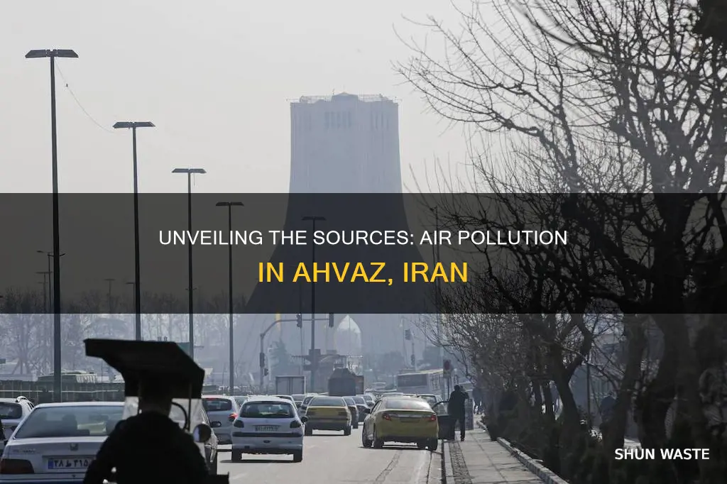 what causes air pollution in ahwaz iran