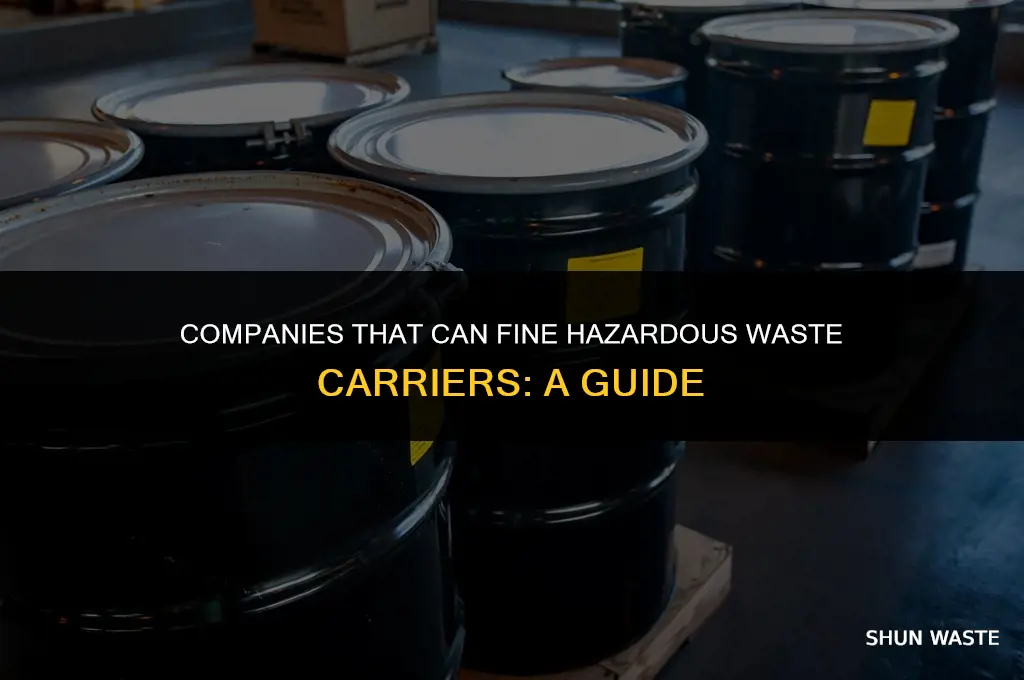 what companies can fine a harzardous waste carrier
