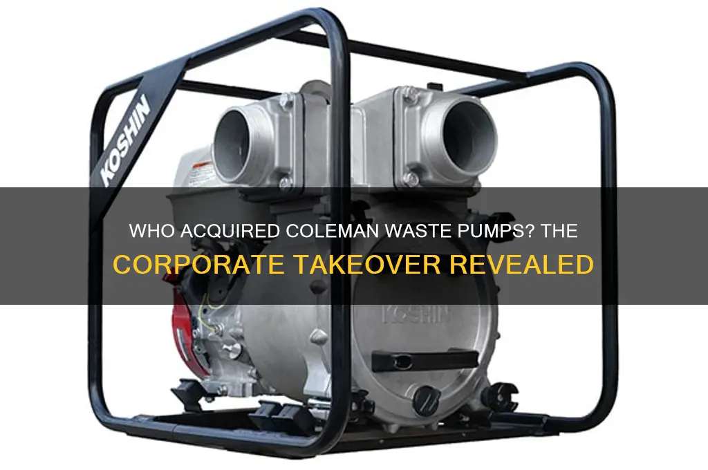 what company bought out coleman waste pumps