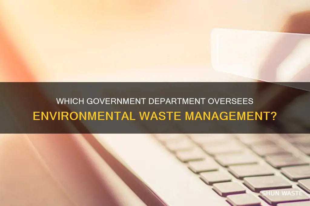 what departmnet is concern with enviroment wasting
