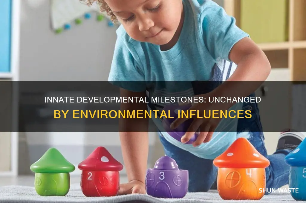 what developmental changes are relatively unaffected by environment
