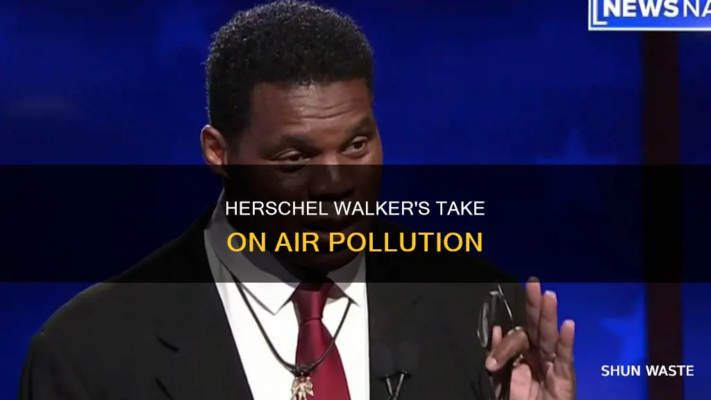 what did herschel walker say about air pollution