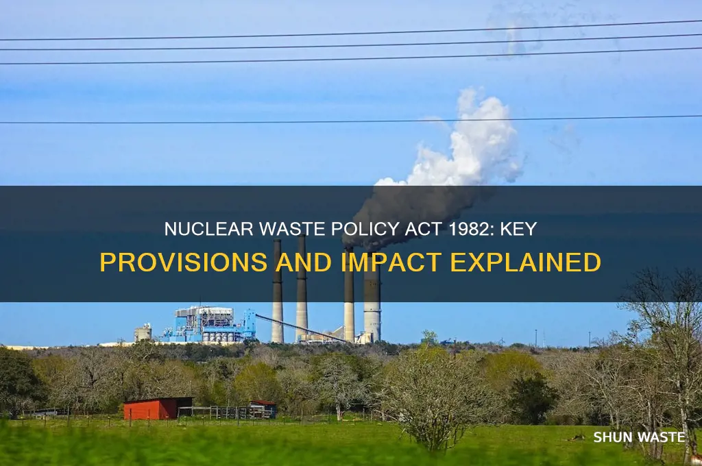 what did the nuclear waste policy act of 1982 do