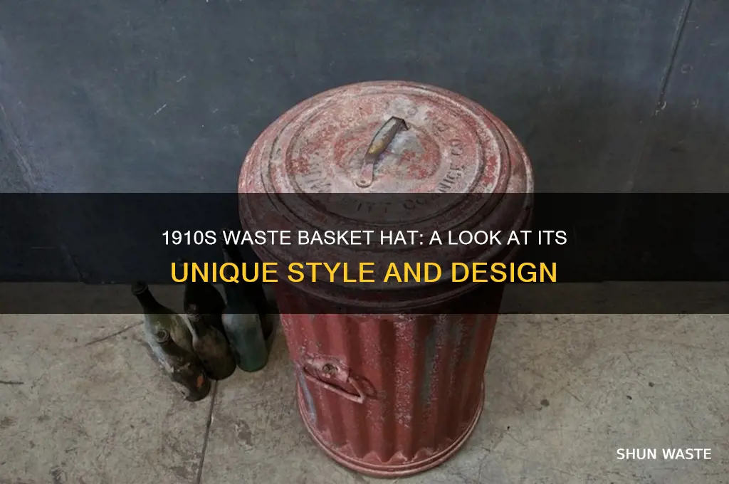 what did the waste basket hat 1910 look like