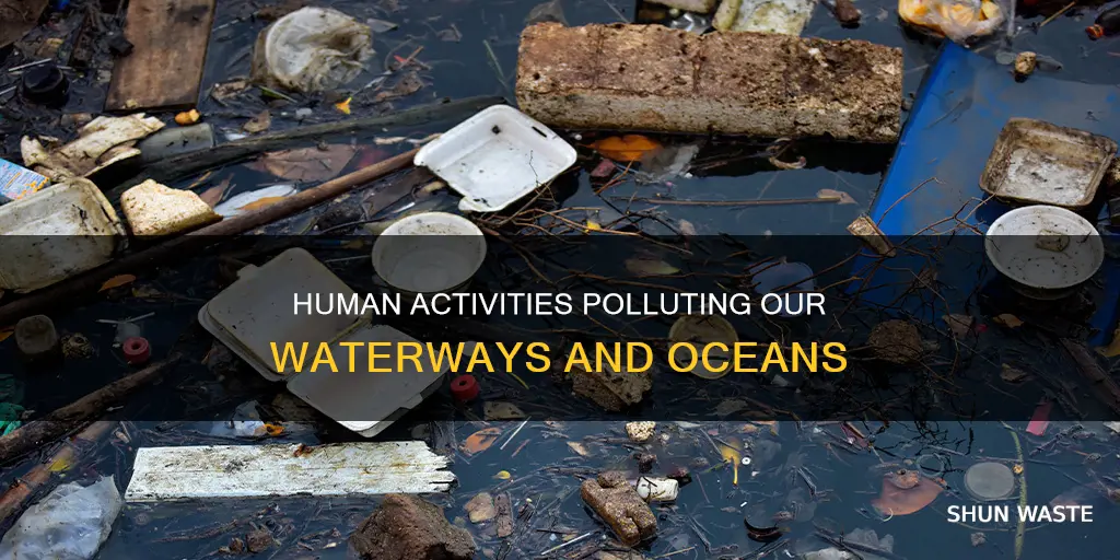 what do humans do to pollute the water