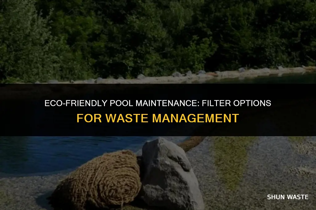 what do u put a pool filter on for waste