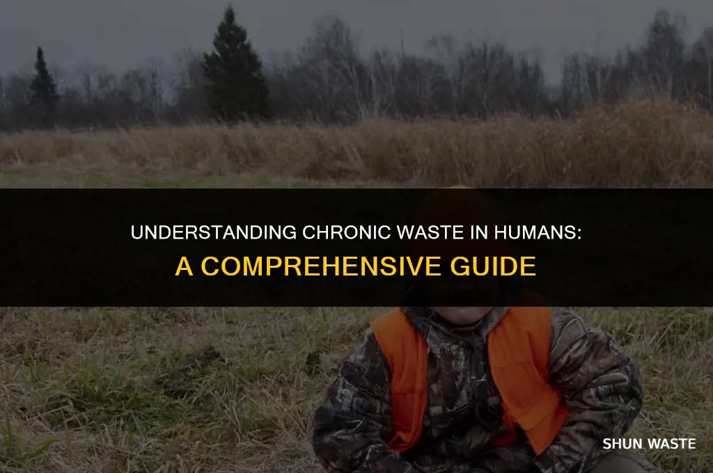 what do you call chronic waste in humans
