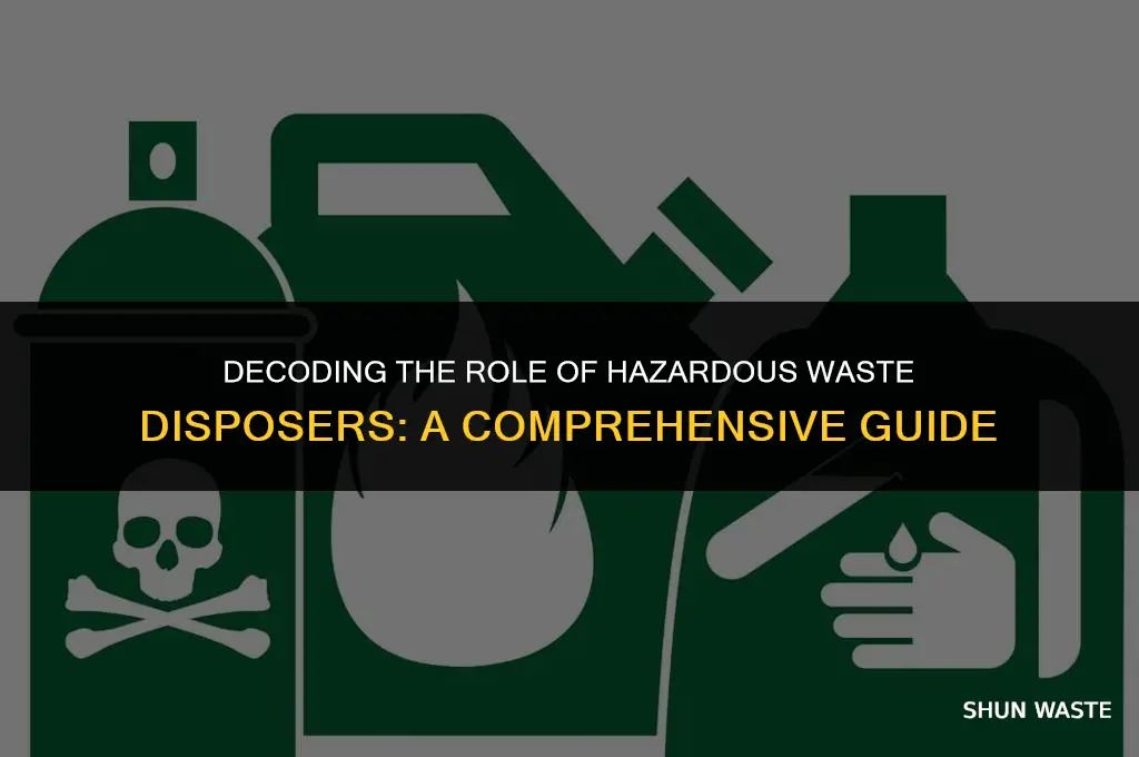 what does a hazardous waste disposer do