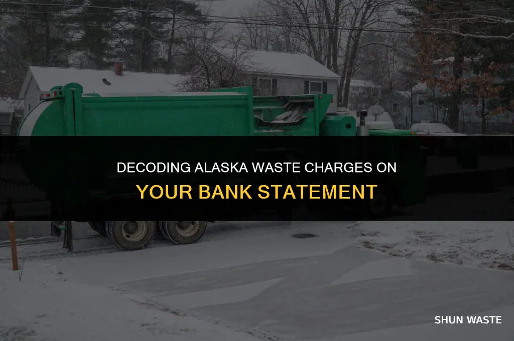 what does alaska waste show up as on bank statement