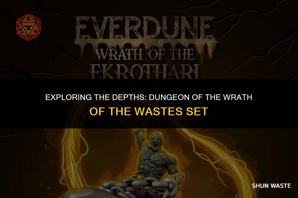 what does dungeon of the wrath of the wastes set