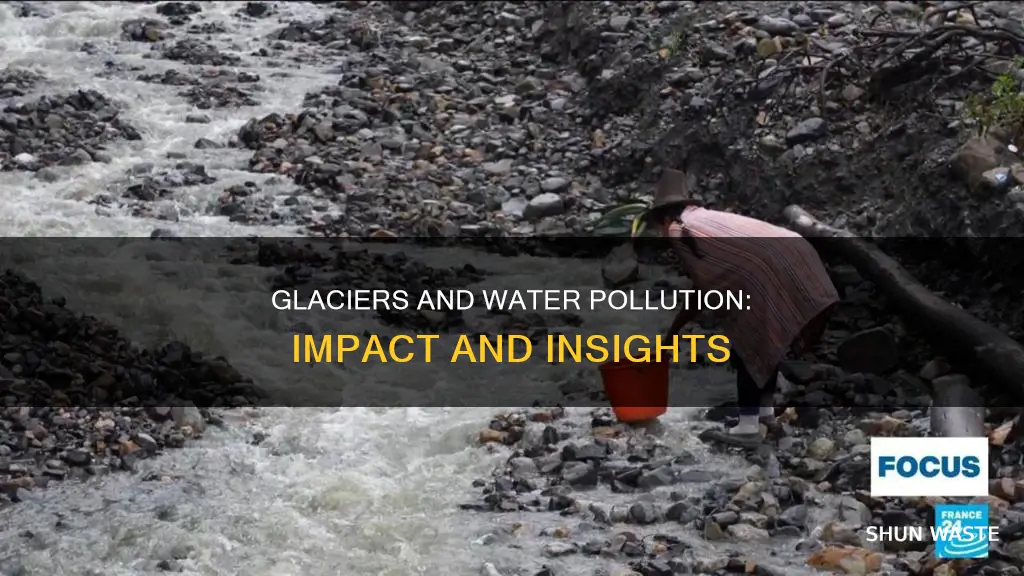 what does glacier have to do with water pollution