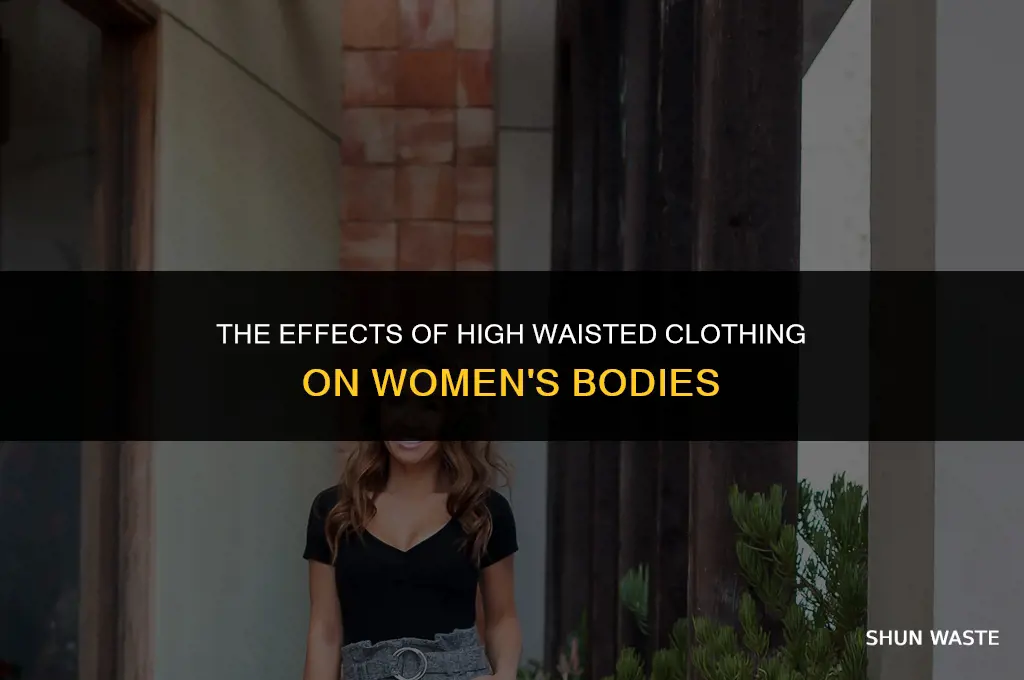 what does high wasted do to a wmens body