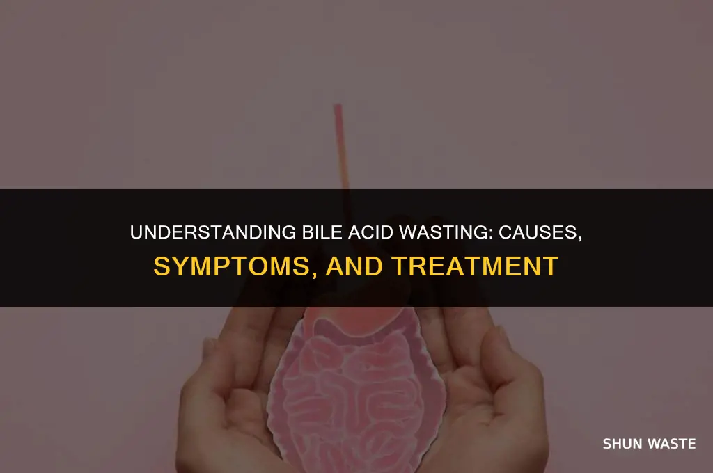 what does it mean to have bile acid wasting