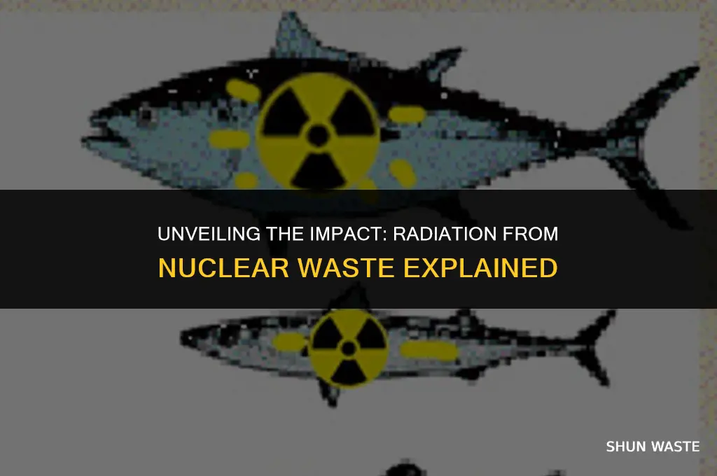 what does radiation from nuclear waste cause