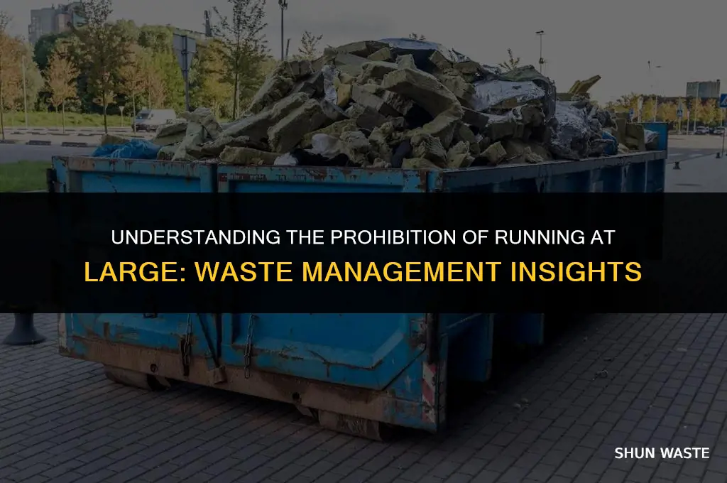 what does running at large prohibited-wastes