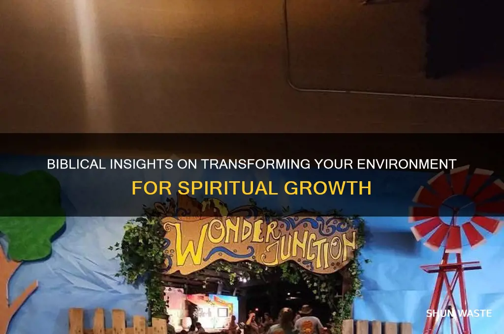what does the bible say about changing your environment