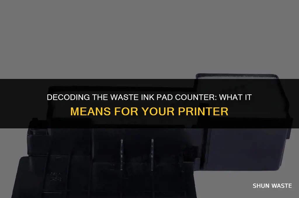 what does waste ink pad counter mean