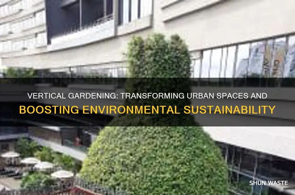 what effect can vertical gardening system have on our environment