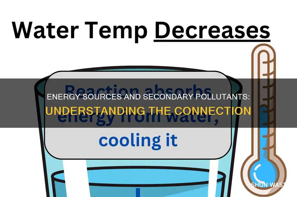 what energy is needed to make secondary pollutants