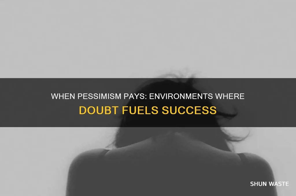 what environment is being pessimetic a good trait