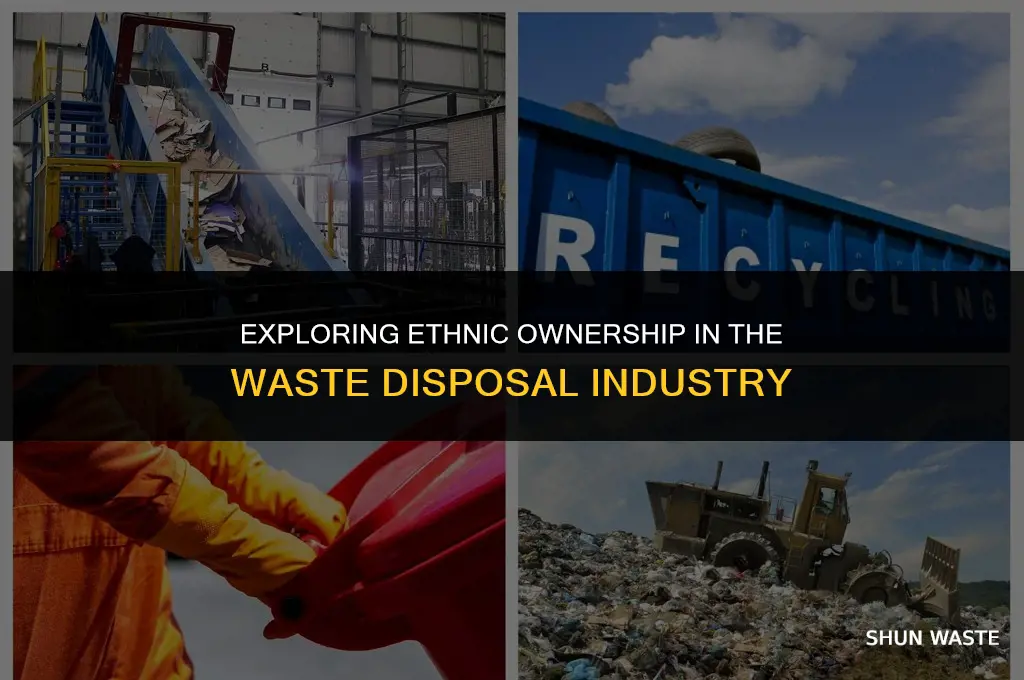 what ethnicity owns waste disposal business