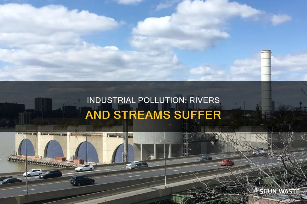 what factories pollute rivers and streams