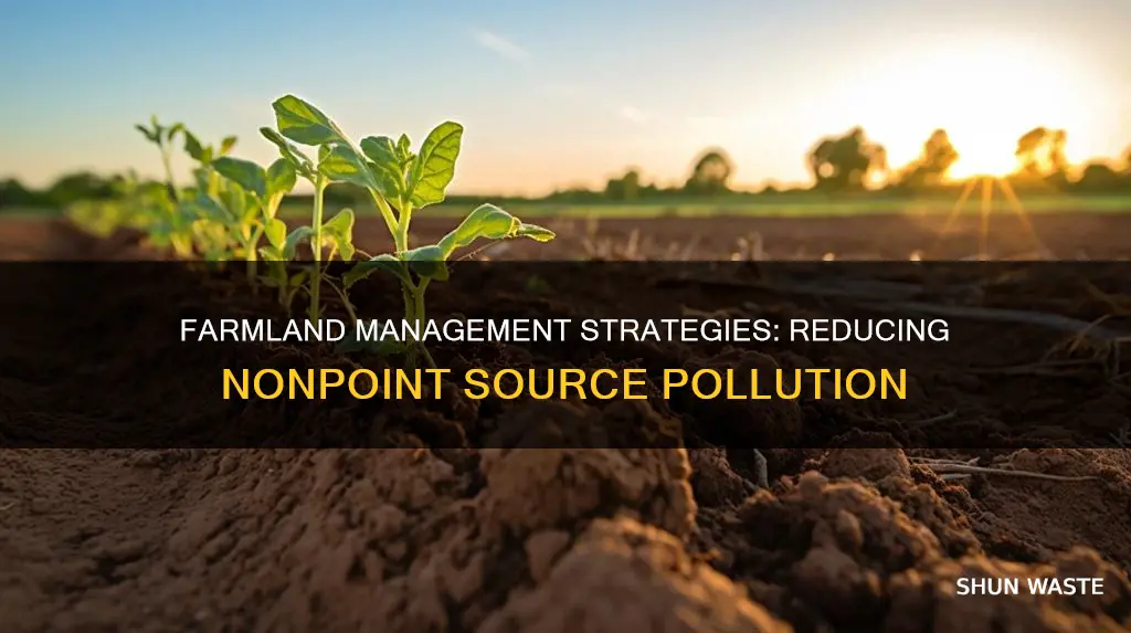 what farmland management practices can help lessen nonpoint source pollution