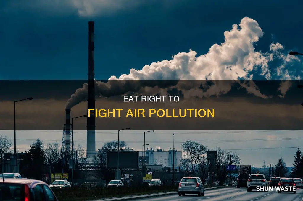 what food to eat when air polluted