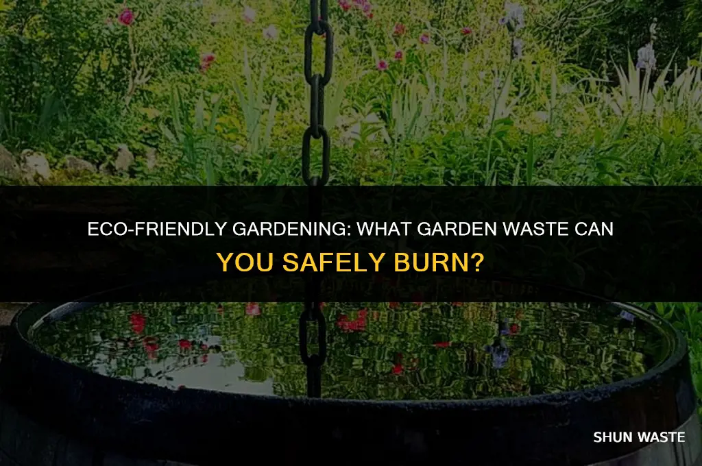 what garden waste can i burn