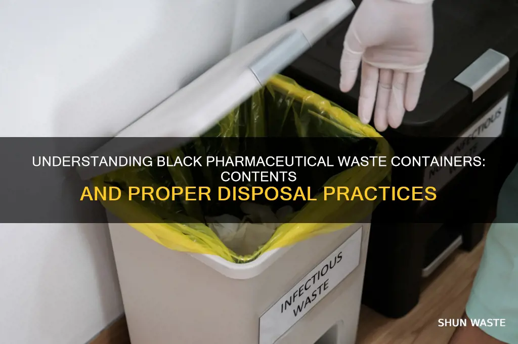 what goes in black pharmaceutical waste containers