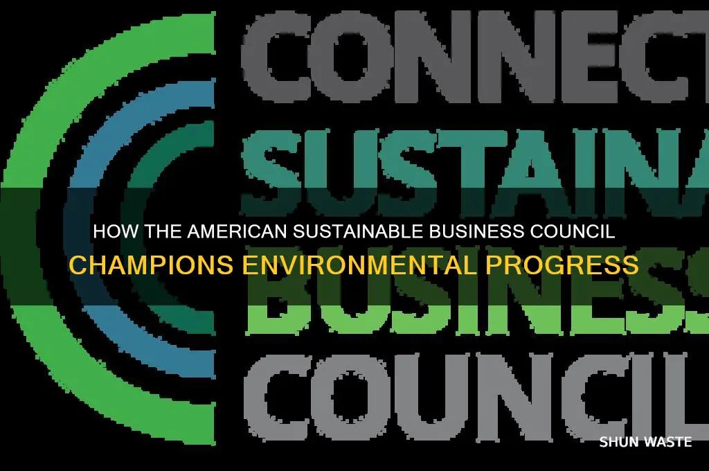 what has the american sustainable business council helped the environment