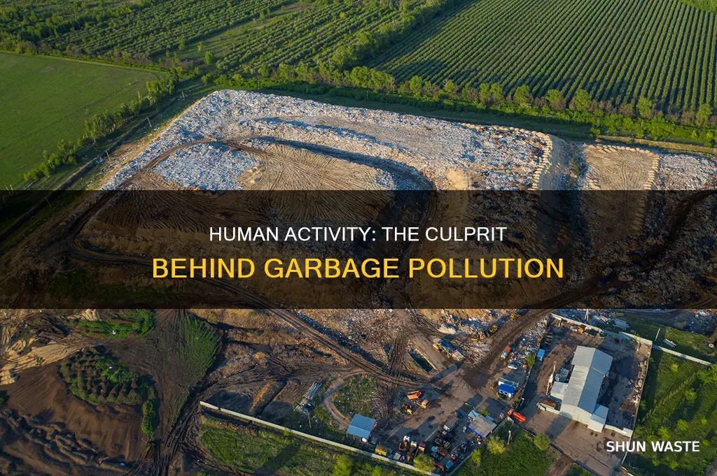 what human activity causes garbge pollution