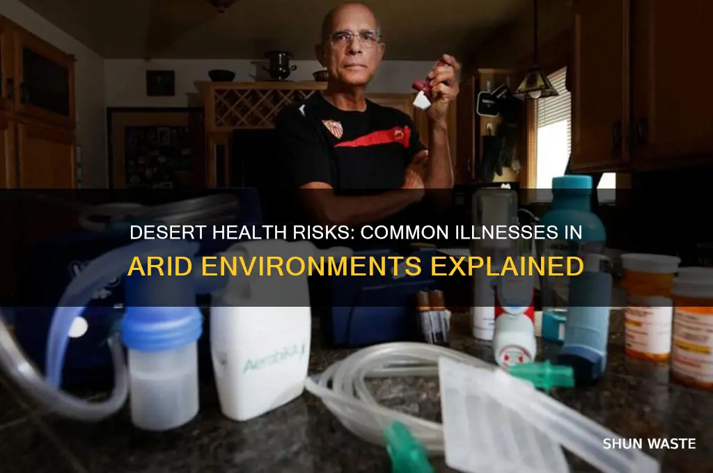 what illnesses can develop in desert environments