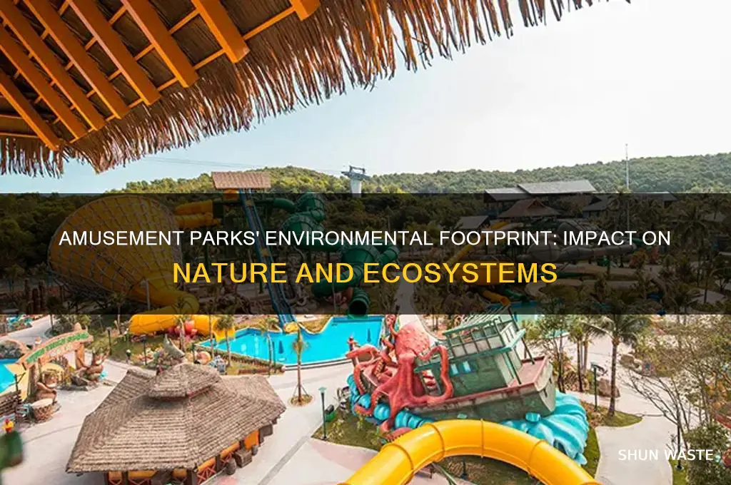 what impact do amusement park have on physical environment