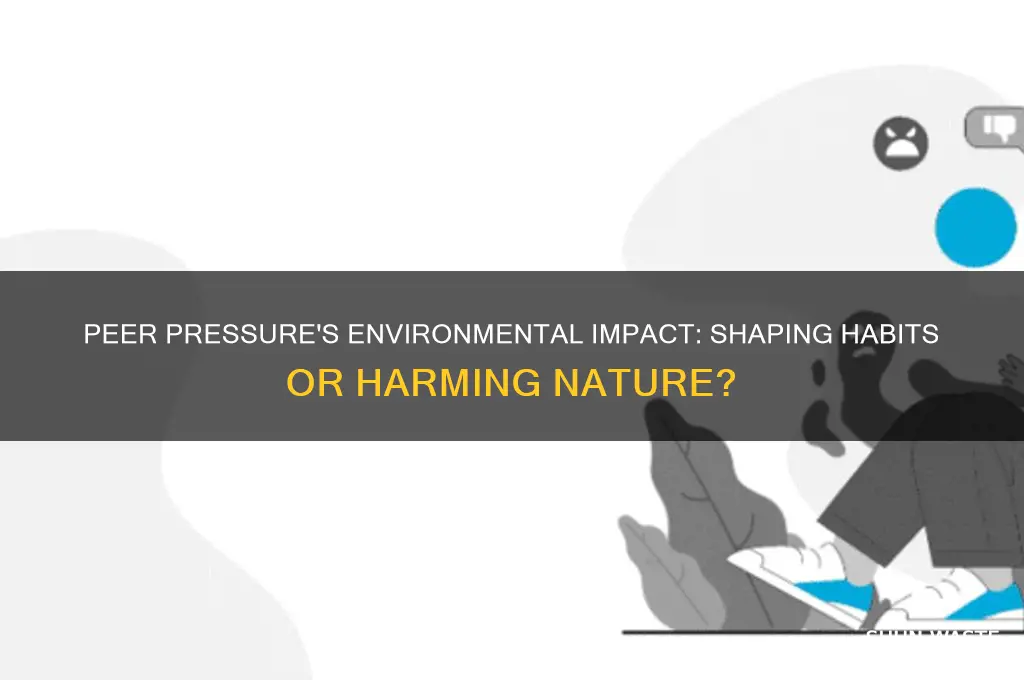 Peer Pressure's Environmental Impact: Shaping Habits Or Harming Nature ...