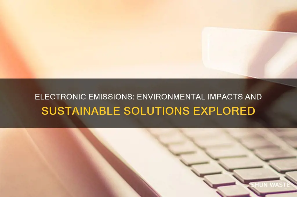what impacts can electronic emissions have on the environment
