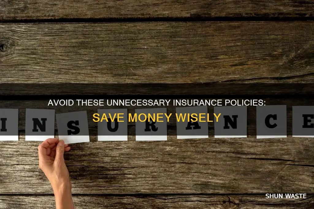 what insurance is a waste of money
