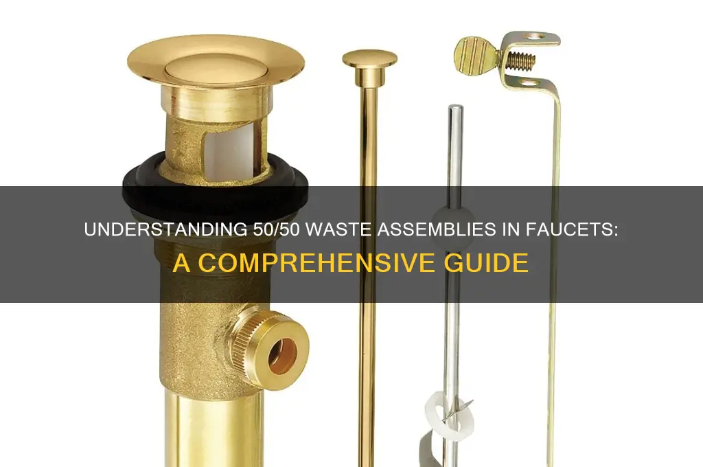 what is a 50 50 waste assembly on faucet