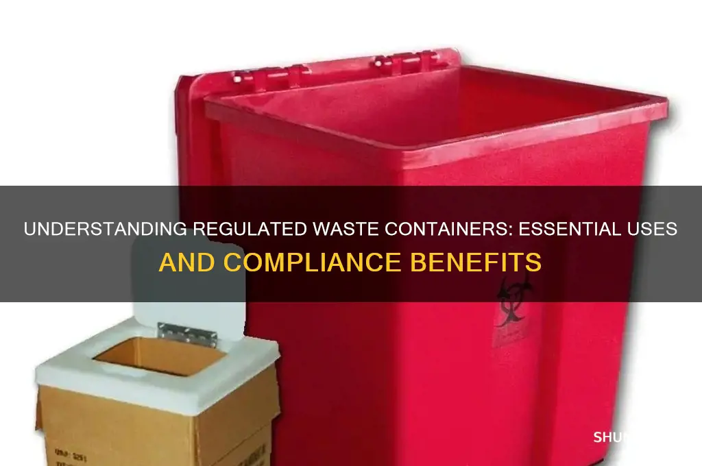 what is a a regulated waster container used for