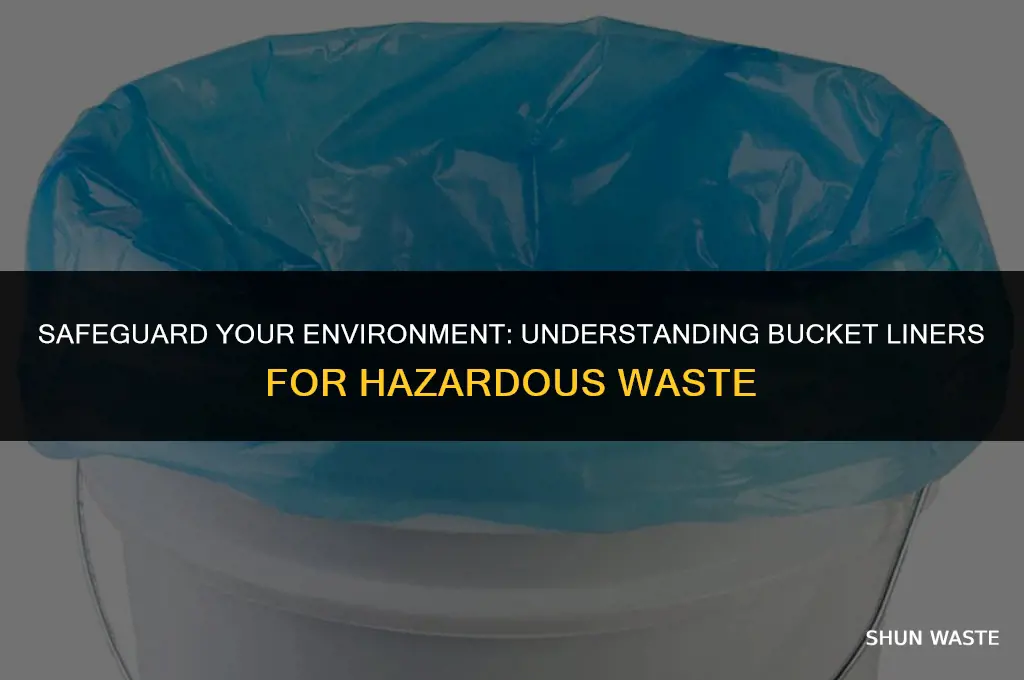 what is a bucket liner for hazardous waste