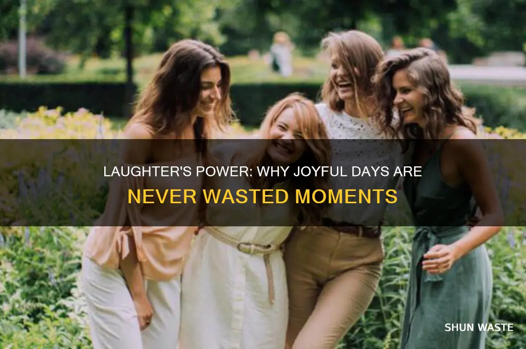 what is a day without laughter is a day wasted