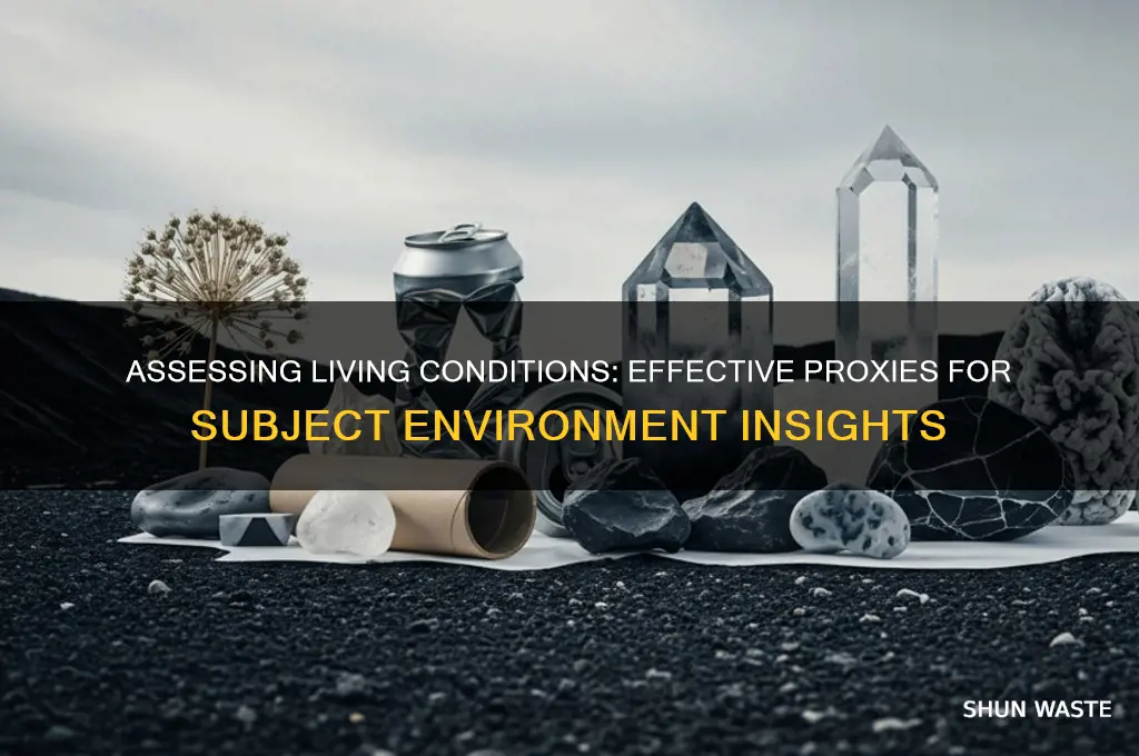 what is a good proxy for subject living environment
