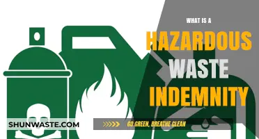 Understanding Hazardous Waste Indemnity: A Comprehensive Guide