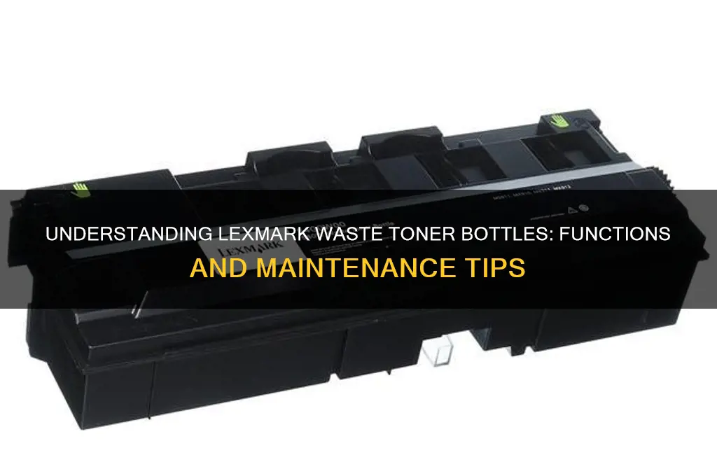 what is a lexmark waste toner bottle