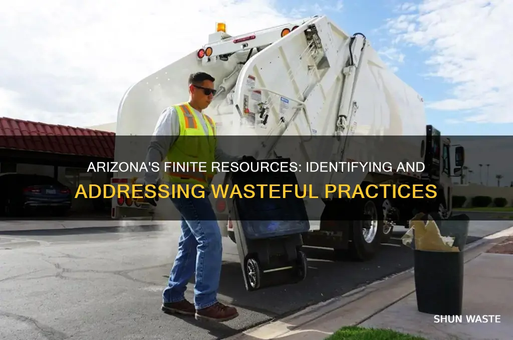 what is a waste of finite resources arizona